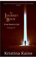 To Journey Back: From Death to Life Vol 4