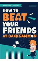How to Beat Your Friends at Backgammon