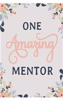 One Amazing Mentor: Mentor Notebook Mentor Journal Mentor Workbook Mentor Memories Journal