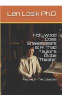 Hollywood Does Shakespeare at R. Thad Taylor's Globe Theater: Volume 2 - The Collection