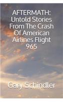 Aftermath: Untold Stories From The Crash Of American Airlines Flight 965