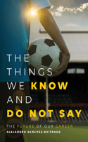 Things We Know and Do Not Say