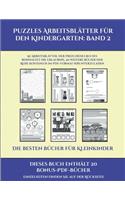 Die besten Bücher für Vorschulkinder (Puzzles Arbeitsblätter für den Kindergarten: Band 2): 50 Arbeitsblätter. Der Preis dieses Buches beinhaltet die Erlaubnis, 20 weitere Bücher der Reihe kostenlos im PDF-Format herunterzuladen(2 Die Besten Bücher Für Vorschulkinder)