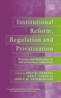 Institutional Reform, Regulation and Privatization