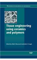 Tissue Engineering Using Ceramics and Polymers