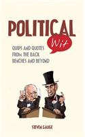 Political Wit: Quips and Quotes from the Back Benches and Beyond: Quips and Quotes from the Back Benches and Beyond