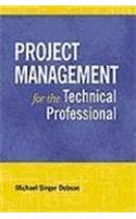 Project Management for the Technical Professional