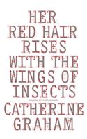 Her Red Hair Rises with the Wings of Insects