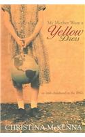 My Mother Wore a Yellow Dress