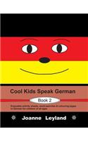 Cool Kids Speak German - Book 2: Enjoyable activity sheets, word searches & colouring pages in German for children of all ages