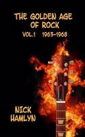 The Golden Age Of Rock Volume One 1963-1968