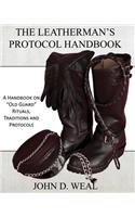 Leatherman's Protocol Handbook: A Handbook on "Old Guard" Rituals, Traditions and Protocols