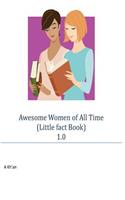 Awesome Women of All Time (Little fact Book) 1.0