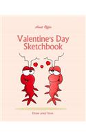 Valentine's Day Sketchbook: Draw Your Love(5 Cartoon's Valentine's Day Books)