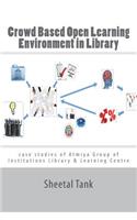 Crowd Based Open Learning Environment in Library