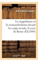 Le Magnétisme Et Le Somnambulisme Devant Les Corps Savants, La Cour de Rome (Éd.1844)