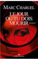 Le Jour Où Tu Dois Mourir