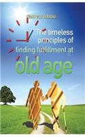 The Timeless Principles of Finding Fulfillment at Old Age