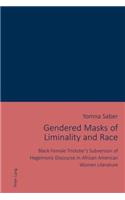 Gendered Masks of Liminality and Race