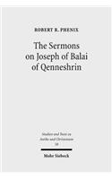The Sermons on Joseph of Balai of Qenneshrin