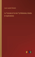 Toscane et la mer Tyrrhénienne, études et explorations