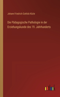 Pädagogische Pathologie in der Erziehungskunde des 19. Jahrhunderts