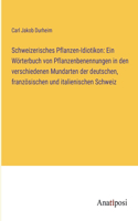Schweizerisches Pflanzen-Idiotikon