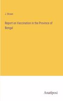 Report on Vaccination in the Province of Bengal