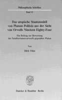 Das Utopische Staatsmodell Von Platons Politeia Aus Der Sicht Von Orwells Nineteen Eighty-Four