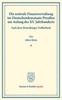 Die Zentrale Finanzverwaltung Im Deutschordensstaate Preussen Am Anfang Des XV. Jahrhunderts