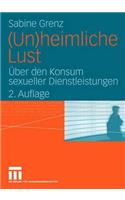 (Un)Heimliche Lust