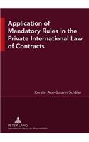 Application of Mandatory Rules in the Private International Law of Contracts