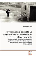 Investigating possible L2 attrition and L1 reversion in older migrants