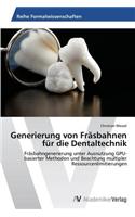 Generierung von Fräsbahnen für die Dentaltechnik