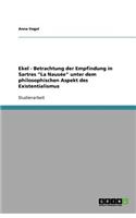 Ekel - Betrachtung der Empfindung in Sartres "La Nausée" unter dem philosophischen Aspekt des Existentialismus