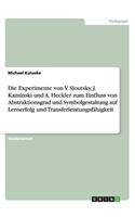 Die Experimente von V. Sloutsky, J. Kaminski und A. Heckler zum Einfluss von Abstraktionsgrad und Symbolgestaltung auf Lernerfolg und Transferleistungsfähigkeit