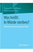 Was Heißt: In Würde Sterben?