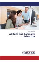 Attitude and Computer Education