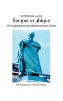Semper et ubique