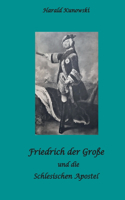 Friedrich der Große und die schlesischen Apostel