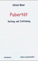 Pubertät - Reife Und Ichfindung