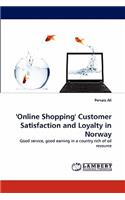 'Online Shopping' Customer Satisfaction and Loyalty in Norway
