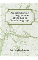 An Introduction to the Grammar of the Kui or Kandh Language