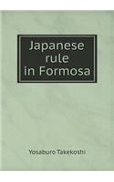 Japanese Rule in Formosa