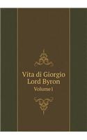 Vita di Giorgio Lord Byron Volume1