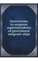 Instructions to surgeons superintendents of government emigrant ships
