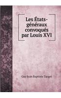 Les États-généraux convoqués par Louis XVI