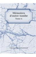 Memoires D'Outre-Tombe Tome 6: (French)