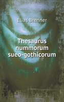 Thesaurus Nummorum Sueo-Gothicorum