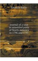 Journal of a Tour in Unsettled Parts of North America in 1796 and 1797